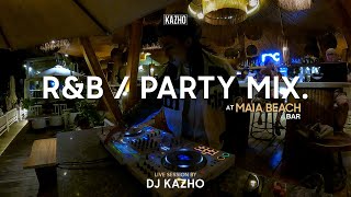 RampB EDIT SETS  GET READY FOR PARTY  RampB HIPHOP  DJ KAZHO  AT MAIA BEACH BAR [upl. by Artek]