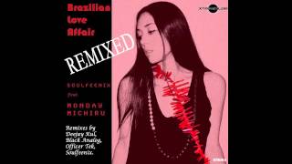 Soulfeenix feat Monday Michiru  Brazilian Love Affair DeejayKul Sambatronica Treatment [upl. by Ratcliffe]