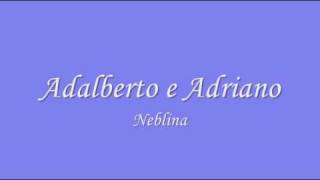 Adalberto e Adriano Neblina [upl. by Blackman]