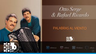 Palabras Al Viento Otto Serge amp Rafael Ricardo  Audio [upl. by Amekahs]