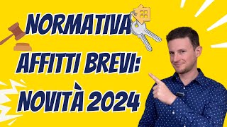 Ecco le novità normative affitti brevi nel 2024 [upl. by Joice]