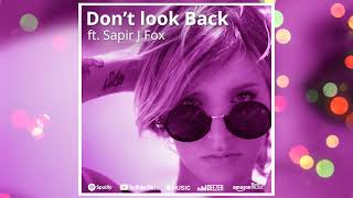 Dont Look Back ft Sapir J Fox Original Track [upl. by Nnylyt535]