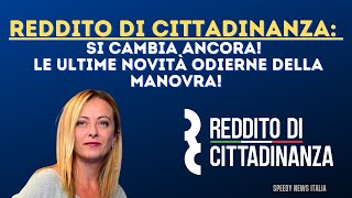 REDDITO DI CITTADINANZA SI CAMBIA ANCORA OGGI LE ULTIME NOVITA DELLA MANOVRA [upl. by Dagnah879]