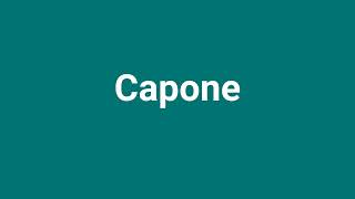 Capone Meaning and Pronunciation [upl. by Harwilll]