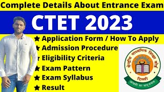 CTET 2023 Full Details Notification Dates Application Syllabus Pattern Eligibility Admit Card [upl. by Anifares100]