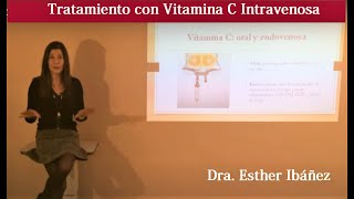 Vitamina C endovenosa Dra Esther Ibáñez [upl. by Ileana957]