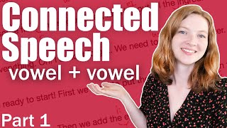 The Complete Guide to Connected Speech and Linking in English  Vowel  Vowel Linking PART 1 [upl. by Jenesia]