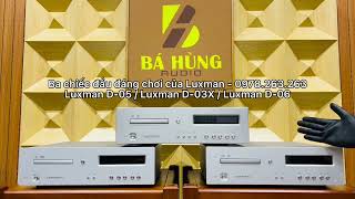 Tóp 3 chiếc đầu CD kiêm DAC đáng chơi của Luxman D05  D03X  D06 hàng tuyển chọn tuyệt đẹp [upl. by Burbank622]