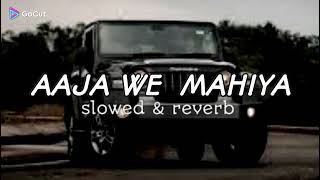 AAJA WE MAHIYA SLOWED amp REVERB lmran KHAN X M Music song [upl. by Urba]