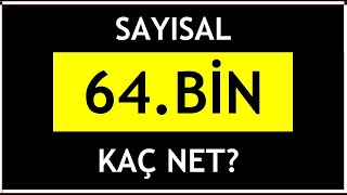 sayısal 64 bin için kaç net gerekir [upl. by Harri]