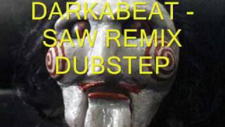 dARKAbEAT  sAW rEMiX dUBsTEP [upl. by Gui]