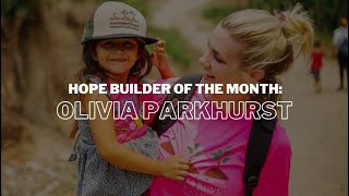 Hope Builder of the Month Olivia Parkhurst [upl. by Naeroled934]