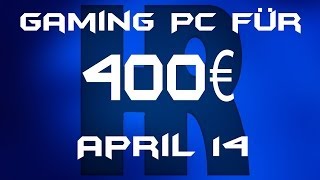 Gaming Pc für 400€ April 14 [upl. by Letch489]