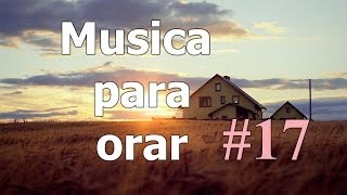 Musica para orar musica para leer la biblia hablar con Dios comunion con Dios sanidad [upl. by Imoyaba]