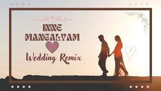 INNE MANGALYAM REMIX  Popular Malayalam Wedding Song [upl. by Nod]