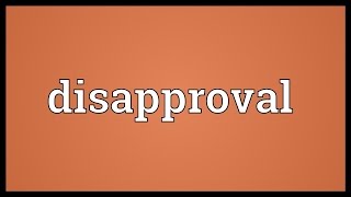 Disapproval Meaning [upl. by Nilyad]