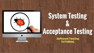 Acceptance Testing amp System Testing  Software Testing Tutorial [upl. by Niamreg]