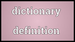 Dictionary definition Meaning [upl. by Nlocnil]