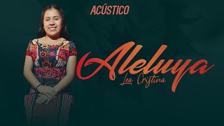 Lea Cristina  AleluyaVersión Acústica [upl. by Auqinet154]