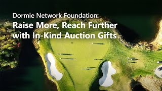 Raise More Reach Further InKind Auction Gifts from Dormie Network [upl. by Ardnasirk472]