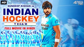 Sundeep Kishans INDIAN HOCKEY TEAM  Hindi Dubbed Full Movie  Action Movie  Lavanya Tripathi [upl. by Athalla596]