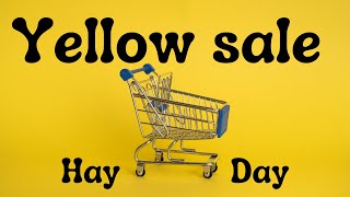 Yellow Sale Secrets to Boost Hay Day Progress Fast [upl. by Askwith]