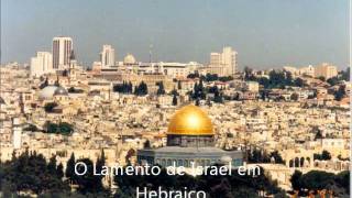 O Lamento de Israel em Hebraico [upl. by Alpheus]