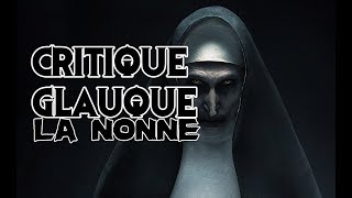 La Critique Glauque 47  La Nonne 2018  LE RETOUR DE VALAK [upl. by Essile662]