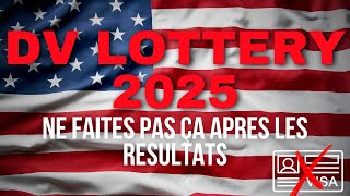 Résultats Dv lottery 2025  Voici Une Erreur A Ne Pas Commettre Après Votre Sélection [upl. by Wehtta]