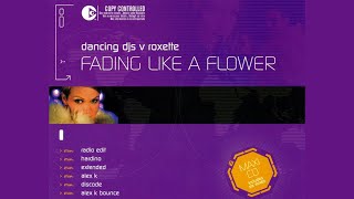 Dancing Djs vs Roxette  Fading Like A Flower Alex K Bounce Mix [upl. by Parsifal365]