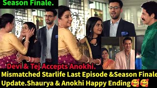 Mismatched Starlife Last Episode amp Season Finale Update In EnglishShaurya amp Anokhi Happy Ending [upl. by Aeikan]