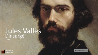 Jules Vallès  LInsurgé  02 [upl. by Yllod]