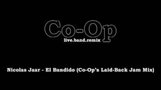 Nicolas Jaar  El Bandido CoOps LaidBack Jam Mix [upl. by Arutnev]