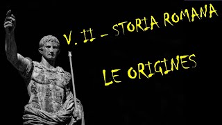 1  LE ORIGINES STORIE DELLA FONDAZIONE DI ROMA  VOLUME II – STORIA ROMANA [upl. by Mordecai303]