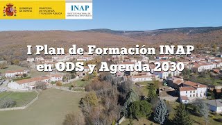 I Plan de Formación INAP en ODS y Agenda 2030 [upl. by Enrobyalc]