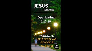 27 Oktober 2024  Deel 4  Jesus tussen ons  Openbaring 11719 [upl. by Nibas]