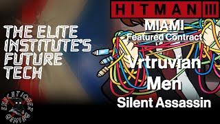 Hitman 3 Miami  Featured Contract  Vrtruvian Men  Silent Assassin [upl. by Cattier365]