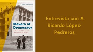 Makers of Democracy A Transnational History of the Middle Classes in Colombia Duke UP 2019 [upl. by Ephram525]