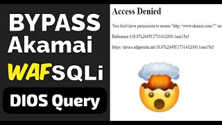 Bypass Akamai WAF SQLi DIOS Query [upl. by Repotsirhc]