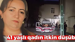 Anasının il mərasiminə getmişdiözünü güllelədi  Ağstafada 41 yaşlı qadın itkin düşüb [upl. by Noelopan]