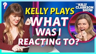 Kelly Clarkson Plays What Was I Reacting To [upl. by Carie]