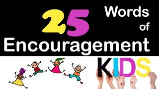 25 Words Or Sayings Of Encouragement For Kids [upl. by Nahbois]