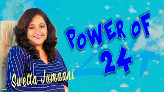 Power of 24 explained by Legend of India award recipient Swetta Jumaani With English Subtitles [upl. by Aikenat715]