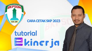 TUTORIAL EKINERJA CARA CETAK SASARAN KINERJA PEGAWAI SKP 2023 [upl. by Saint974]