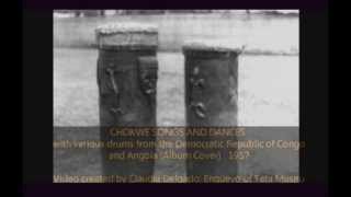 CHOCKWE Songs amp Drums of Congo and Angola [upl. by Sivolc113]