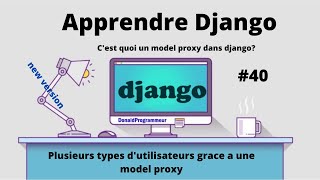 Comment implementer um model proxy dans Django apprendre django 40 [upl. by Yer]