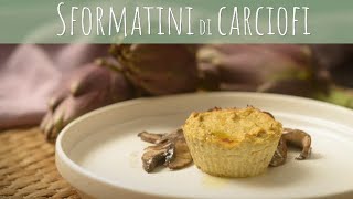 SFORMATINI DI CARCIOFI  SANA VELOCE VEGETARIANA [upl. by Eceinehs]