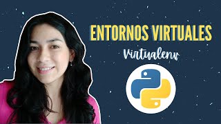 ENTORNOS VIRTUALES DE PYTHON  Usando virtualenv [upl. by Ahsian]