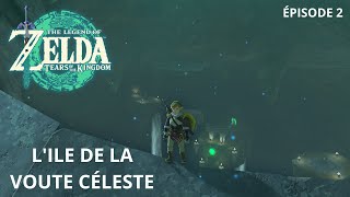 Replay ZELDA TOTK  LIle de la VOUTE CÉLESTE [upl. by Krein]