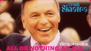 FRANK SINATRA  All Or Nothing At All Disco Version 1977 [upl. by Thayne]